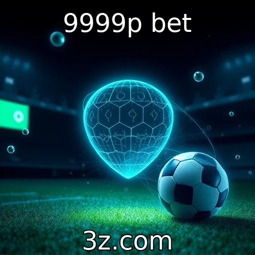 9999p bet Como as apostas esportivas estão moldando o futuro do entretenimento